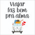 Azulejo Decorativo - Viajar faz bem pra alma