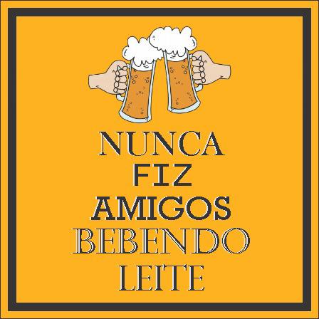 Azulejo Decorativo - Nunca fiz amigos bebendo leite