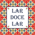 Azulejo Decorativo - Lar Doce Lar