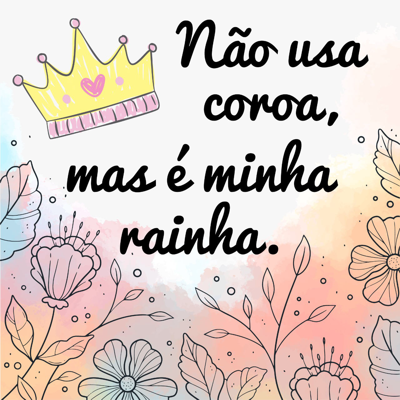 Azulejos Decorativo - Não usa coroa, mas é minha rainha